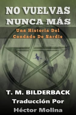No Vuelvas Nunca Más – Una Historia Del Condado De Sardis - Tales Of Sardis County, #1