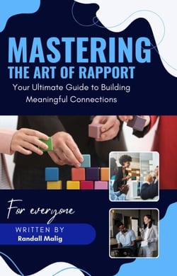 Mastering the Art of Rapport Your Ultimate Guide to Building Meaningful Connections