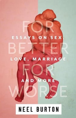 For Better For Worse: Essays on Sex, Love, Marriage, and More - Ataraxia, #4
