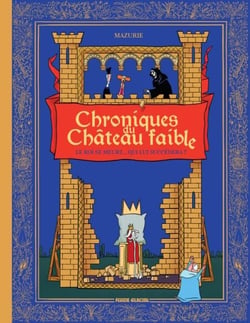 Chroniques du Château faible - Le roi se meurt... Qui lui succèdera ?