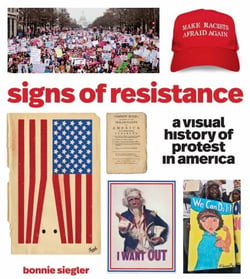 Signs of Resistance - A Visual History of Protest in America