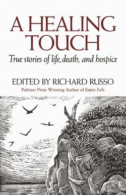 A Healing Touch - True Stories of Life, Death, and Hospice