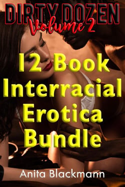 Dirty Dozen: 12 Book Interracial Erotica Bundle, Volume 2 - Interracial Anthologies, #12