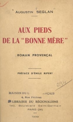 Aux pieds de la Bonne Mère - Roman provençal