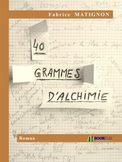 40 grammes d'alchimie