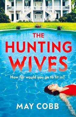 The Hunting Wives - Deliciously thrilling, now a major ITV series!