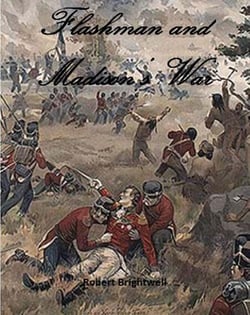 Flashman and Madison's War - Thomas Flashman Adventures, #5