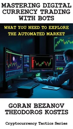 Mastering Digital Currency Trading with Bots - Cryptocurrency Tactics Series, #1.1