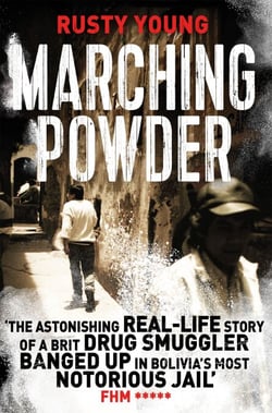 Marching Powder - A True Story of a British Drug Smuggler In a Bolivian Jail