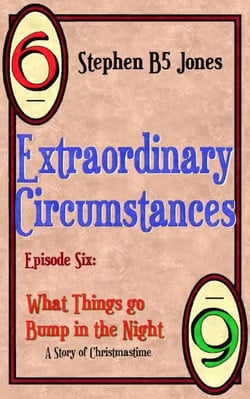 Extraordinary Circumstances 6: What Things Go Bump in the Night - Extraordinary Circumstances, #6