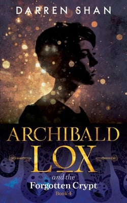 Archibald Lox and the Forgotten Crypt - Archibald Lox, #4