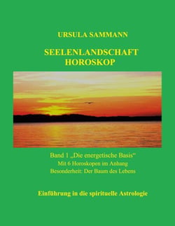 Seelenlandschaft Horoskop - Einführung in die spirituelle Astrologie