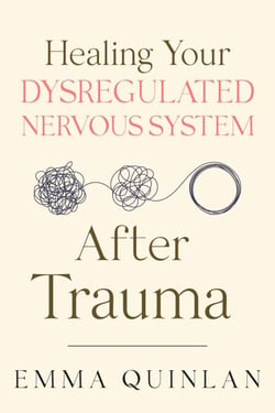 Healing Your Dysregulated Nervous System After Trauma - The Aftermath of Trauma, #1