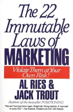 The 22 Immutable Laws of Marketing - Exposed and Explained by the World's Two