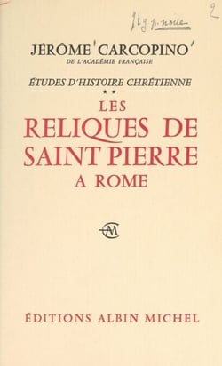Études d'histoire chrétienne (2) - Les reliques de Saint-Pierre à Rome