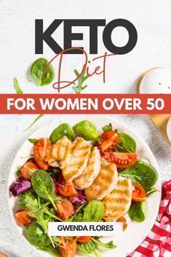 Keto Diet for Women over 50: An Easy Approach to Ketogenic Diet for