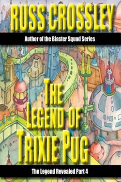 The Legend of Trixie Pug Part 4 - The Legend of Trixie Pug, #4