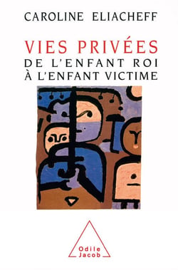 Vies privées - De l’enfant roi à l’enfant victime