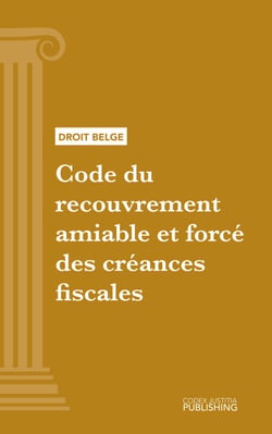 Code du recouvrement amiable et forcé des créances fiscales - Code intégral