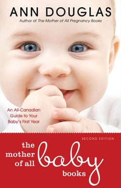 The Mother Of All Baby Books - An All-Canadian Guide to Your Baby's First Year