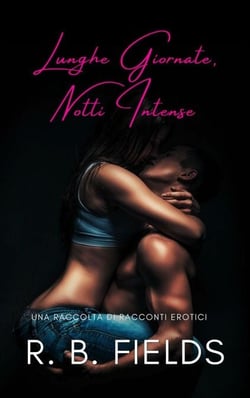 Lunghe Giornate, Notti Intense: Una Raccolta di Racconti Erotici - Corto e Piccante