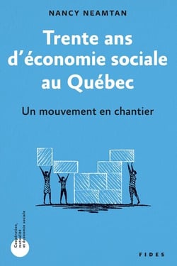 Trente ans d’économie sociale au Québec - Un mouvement en chantier