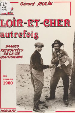 Le Loir-et-Cher autrefois