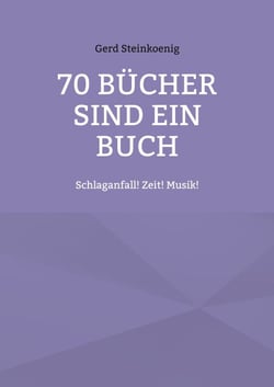 70 Bücher sind ein Buch - Schlaganfall! Zeit! Musik!