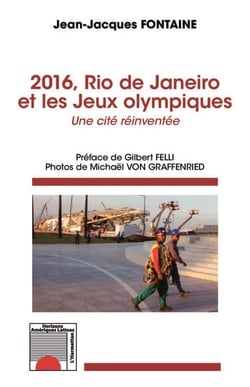 2016, Rio de Janeiro et les Jeux olympiques - Une cité réinventée