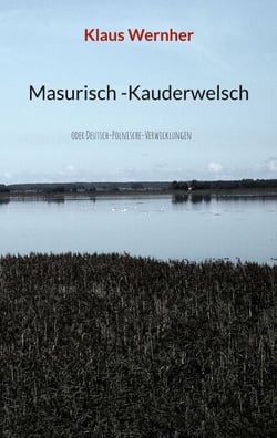 Masurisch -Kauderwelsch - oder Deutsch-Polnische-Verwicklungen