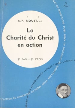 Les problèmes du monde et de l'Église (9) - La charité du Christ en action : des origines à Saint Vincent de Paul