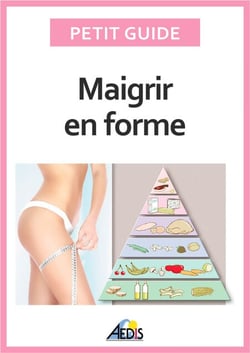 Maigrir en forme - Surveiller son alimentation pour perdre du poids