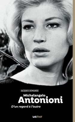 Michelangelo Antonioni - D'un regard à l'autre