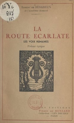 La route écarlate - Les voix humaines. Poème épique