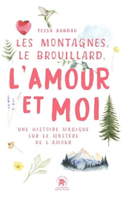 Les Montagnes, le Brouillard, l'Amour et moi - Une histoire magique sur le mystère de l'amour