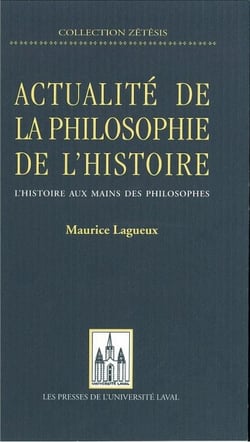 Actualité de la philosophie de l'histoire - L’histoire aux mains des philosophes