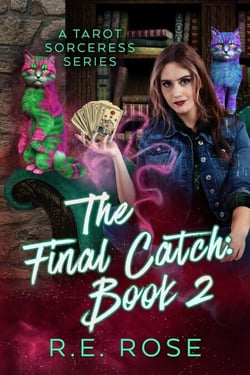 The Final Catch Book 2 - A Tarot Sorceress Series, #2