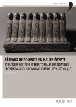 Réseaux de pouvoir en Haute-Égypte - Stratégies sociales et territoriales des notables provinciaux sous le Nouvel Empire (1539-1077 av. J.-C.)