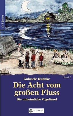 Die Acht vom großen Fluss, Bd. 2 - Die unheimliche Vogelinsel