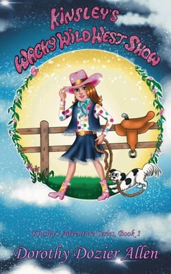 Kinsley's Wacky Wild West Show - Kinsley Adventure Series, #1