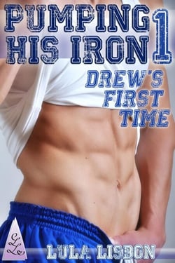 Pumping His Iron, 1: Drew's First Time - Pumping His Iron, #1