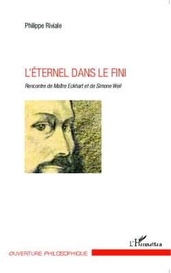 L'éternel dans le fini - Rencontre de Maître Eckhart et de Simone Weil