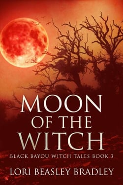 Moon Of The Witch - Black Bayou Witch Tales, #3