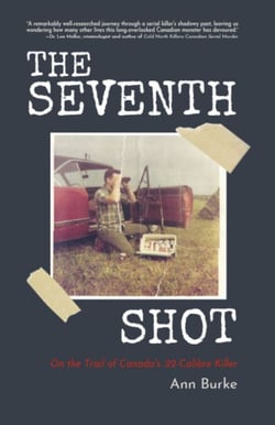The Seventh Shot - On the Trail of Canada's .22-Calibre Killer