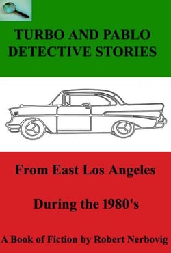 Turbo and Pablo Detective Stories From East Los Angeles During the 1980s - TURBO DETECTIVE STORIES, #5