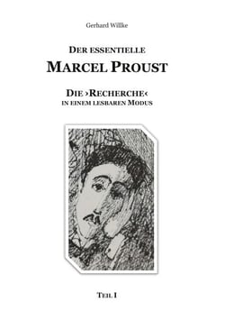 Der essentielle Marcel Proust - Die 'Recherche' in einem lesbaren Modus