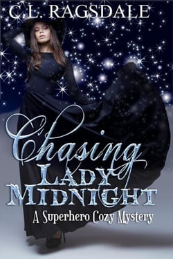 Chasing Lady Midnight: A Superhero Cozy Mystery - The Lady Midnight Series, #1