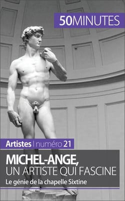 Michel-Ange, un artiste qui fascine - Le génie de la chapelle Sixtine