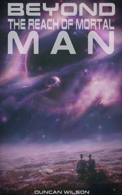 Beyond the Reach of Mortal Man