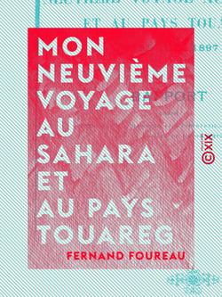 Mon neuvième voyage au Sahara et au pays touareg - Mars-Juin 1897